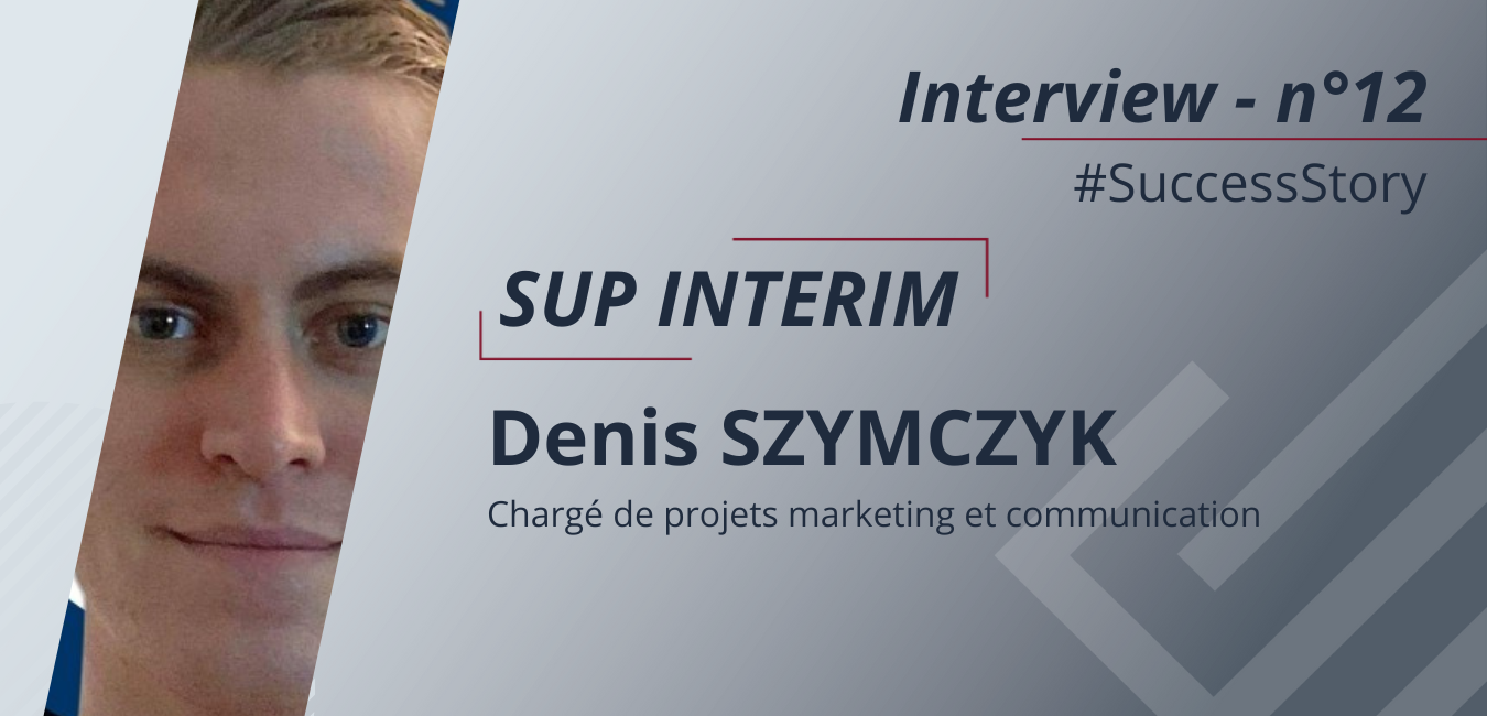 Interview n°12 – Success-story – SUP INTERIM